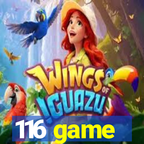 116 game